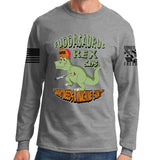 Fuddasaurus Says - Who Needs A Machinegun Long Sleeve T-shirt Style001