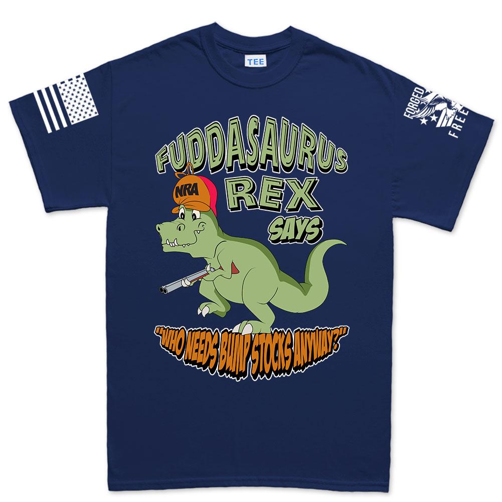 Fuddasaurus Says - Who Needs A Bump Stock Men's T-shirt