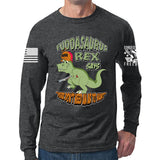 Fuddasaurus Says - Yer Don't Need An AR to Hunt Long Sleeve T-shirt Style001