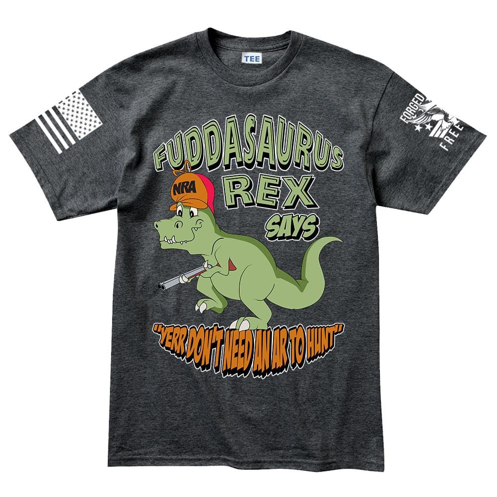 Fuddasaurus Says - Yer Don't Need An AR to Hunt Men's T-shirt Style001