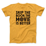 Skip The Book Funny Movie Men/Unisex T-Shirt