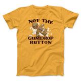 Not The Gumdrop Buttons Funny Movie Men/Unisex T-Shirt