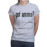 Ladies Got Ammo? T-shirt Style001