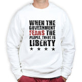 When Government Fears Mens Sweatshirt Style001
