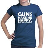Guns Make Me Happy Ladies T-shirt Style001