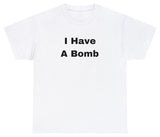 AAA I Have A Bomb T Shirt
