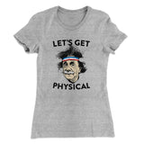 Let's Get Physical Women's T-Shirt