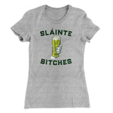 SlÃ¡inte Bitches Women's T-Shirt