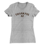 Thankful AF Funny Thanksgiving Women's T-Shirt