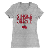 Single and Ready to Jingle Women's T-Shirt
