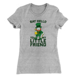 Say Hello To My Little Friend Women's T-Shirt