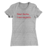 Dear Santa, I Can Explain Women's T-Shirt