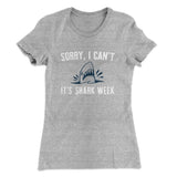 Sorry I Can't It's Shark Week Women's T-Shirt Style001
