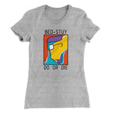 Bed-Stuy Do or Die Women's T-Shirt