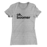 OK, Boomer Funny Women's T-Shirt