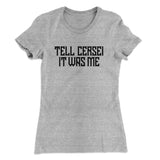 Tell Cersei It Was Me Women's T-Shirt