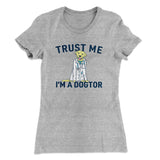 Trust Me I'm A Dogtor Funny Women's T-Shirt