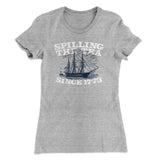 Spilling The Tea Since 1773 Women's T-Shirt