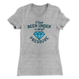 Under a Lot of Pressure Women's T-Shirt