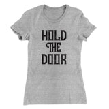 Hold The Door Women's T-Shirt