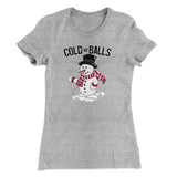 Cold As Balls Women's T-Shirt
