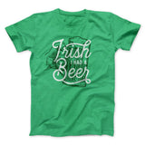Irish I Had a Beer Men/Unisex T-Shirt