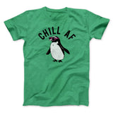 Chill AF Men/Unisex T-Shirt