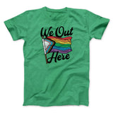 We Out Here Men/Unisex T-Shirt