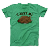 Roast Me Funny Thanksgiving Men/Unisex T-Shirt