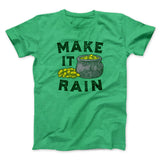Make It Rain Men/Unisex T-Shirt