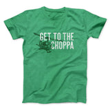 Get to the Choppa! Funny Movie Men/Unisex T-Shirt