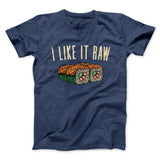 I Like It Raw Men/Unisex T-Shirt