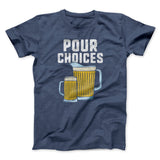 Pour Choices Men/Unisex T-Shirt