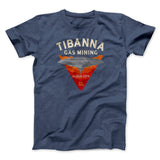 Tibanna Gas Mining Funny Movie Men/Unisex T-Shirt