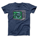PSA: Climate Change is Real Men/Unisex T-Shirt