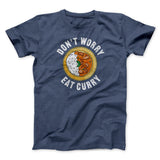 Don't Worry Eat Curry Men/Unisex T-Shirt
