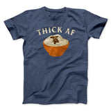 Thick AF Funny Thanksgiving Men/Unisex T-Shirt