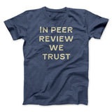 In Peer Review We Trust Men/Unisex T-Shirt