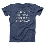 Science Is Not a Liberal Conspiracy Men/Unisex T-Shirt