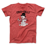 Cold As Balls Men/Unisex T-Shirt