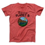 There is no Planet B Men/Unisex T-Shirt