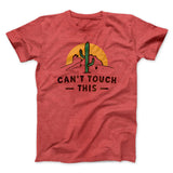Can't Touch This Funny Men/Unisex T-Shirt