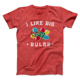 I Like Big Bulbs Men/Unisex T-Shirt