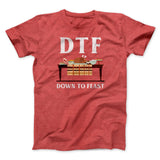 DTF: Down To Feast Funny Thanksgiving Men/Unisex T-Shirt