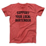 Support Your Local Bartender Men/Unisex T-Shirt