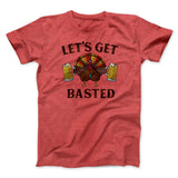 Let's Get Basted Funny Thanksgiving Men/Unisex T-Shirt