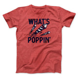 What's Poppin' Men/Unisex T-Shirt