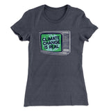 PSA: Climate Change is Real Women's T-Shirt