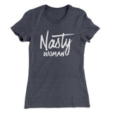 Nasty Woman Women's T-Shirt