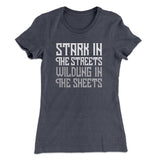 Stark in the Streets Wildling in the Sheets Women's T-Shirt